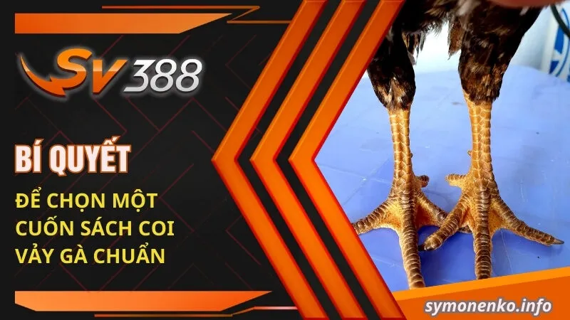 Bí quyết để chọn một cuốn sách coi vảy gà chuẩn