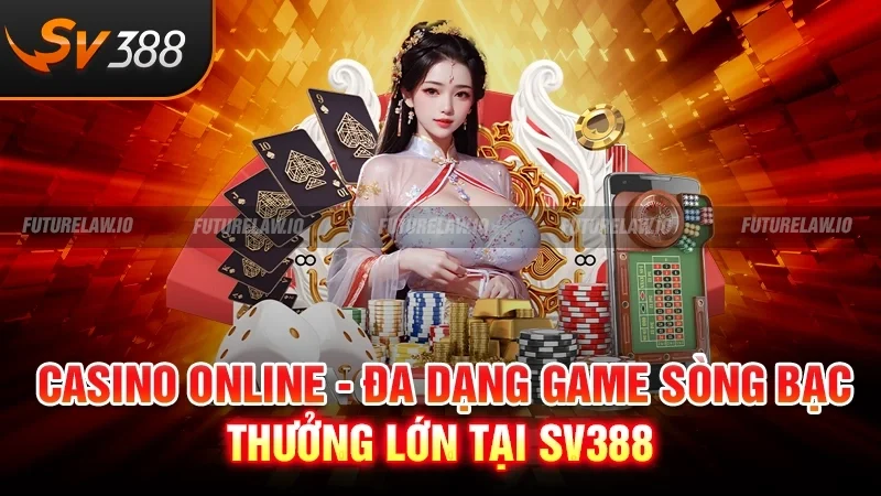 Trang chủ 13 Casino online - Đa dạng game sòng bạc, thưởng lớn tại SV388