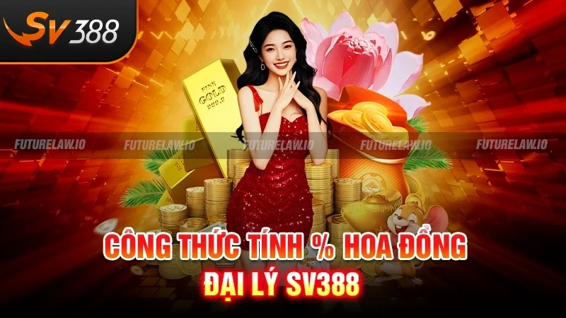 Trang chủ 17 Công thức tính % hoa đồng đại lý SV388